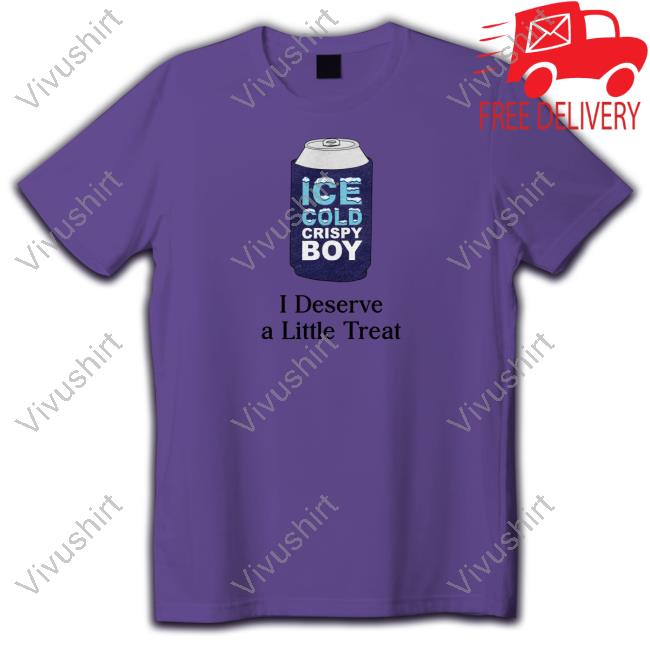 I Deserve A Little Treat Shirt