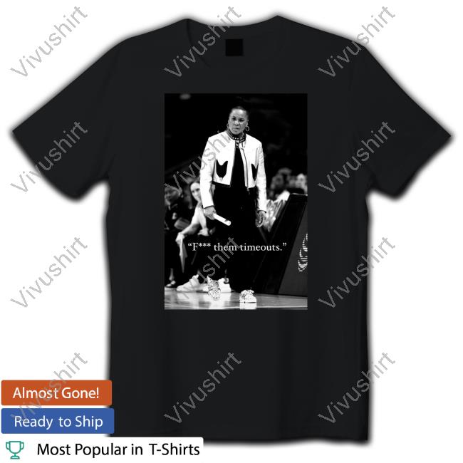 Gamecocks Dawn Staley Fuck Them Timeouts Funny T-Shirt