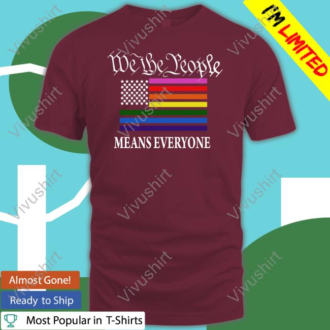 We The People Means Everyone Shirts Emywinst