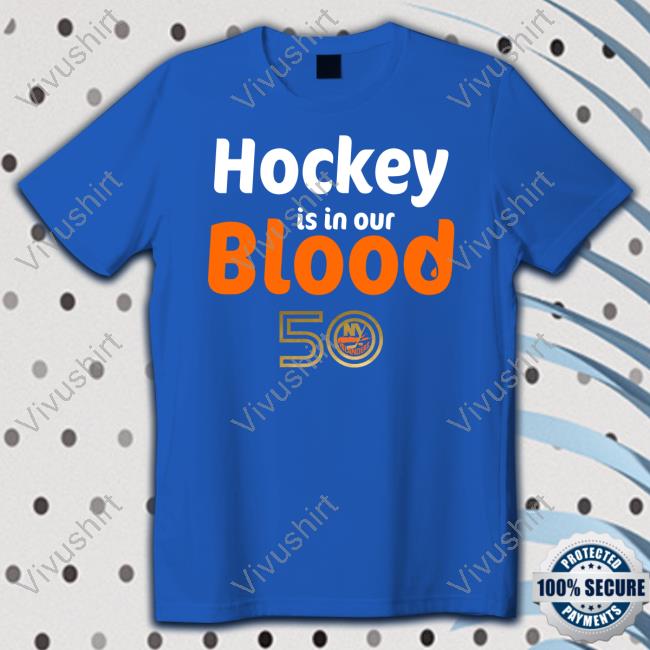 New York Islanders Hockey Is In Our Blood Classic Shirt Ny Blood Center