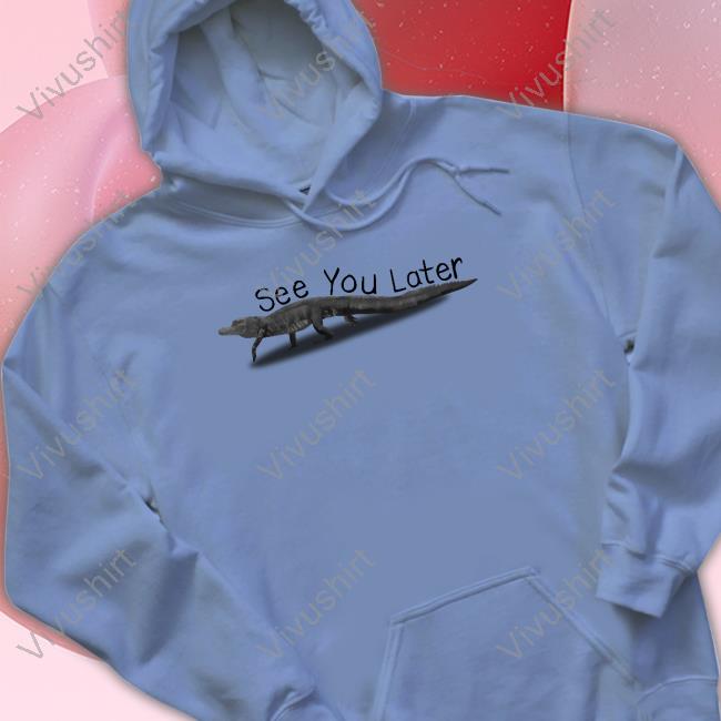 Gators Daily See You Later Alligator Tee Gators Daily See You Later Shirt