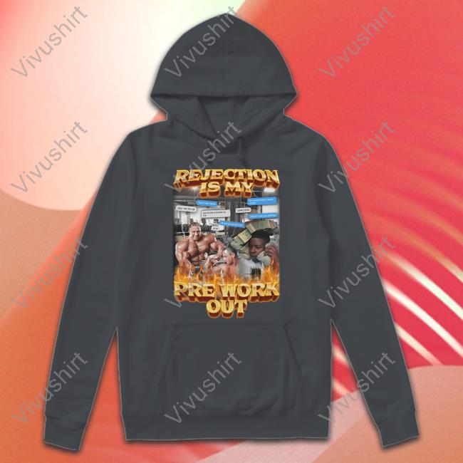 Rejection Is My Pre-Workout Tee Shirt