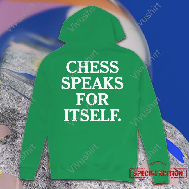 Chess Speaks For Itself Hoodie
