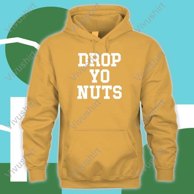 Barstoolsports Drop Yo Nuts Shirts