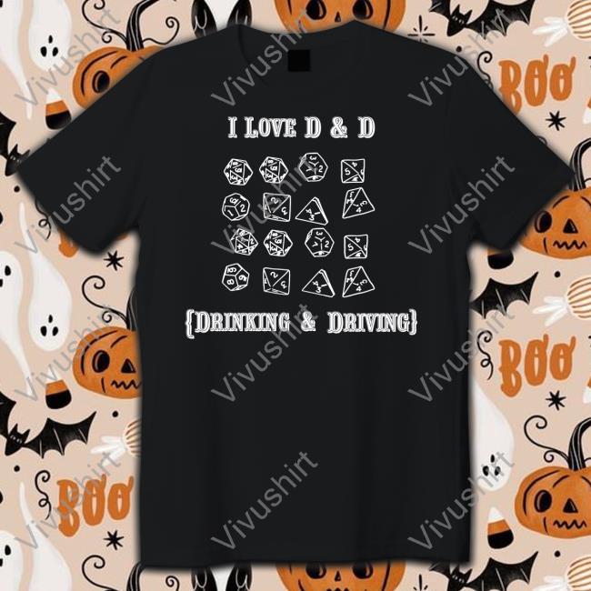 Thegoodshirts Merch I Love D And D Drinking And Driving Tee Shirtsthtgohard