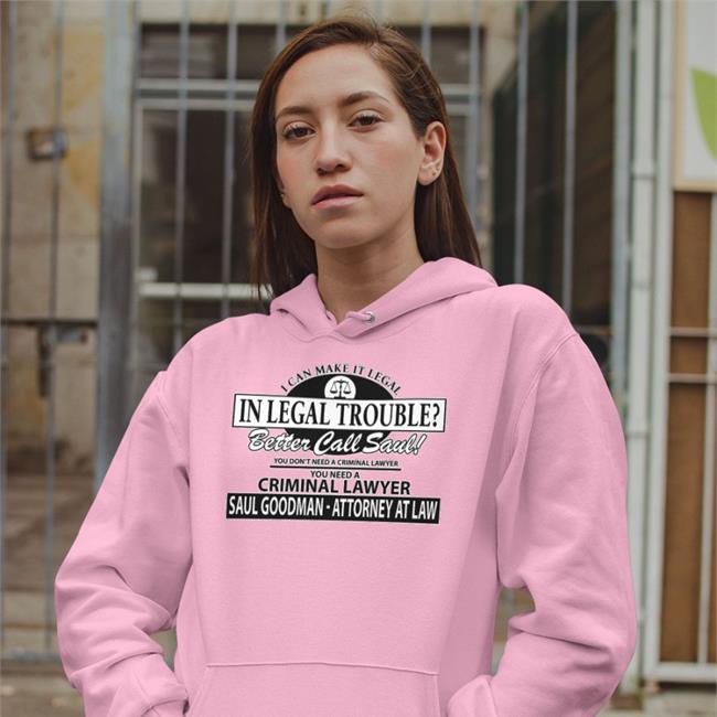 Legal Trouble Better Call Saul Hoodie Sweatshirt