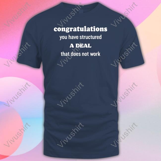 Congratulations You Have Structured A Deal That Does Not Work Hooded Sweatshirt