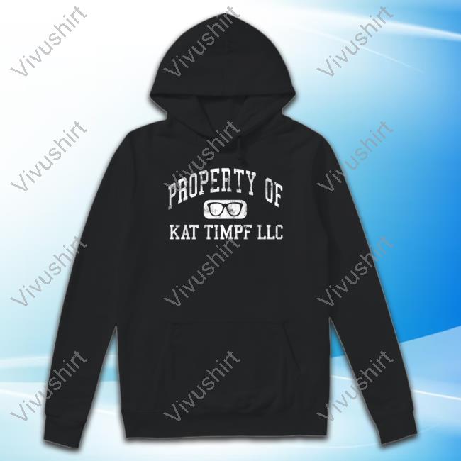 Kat Timpf Merch Property Of Kat Timpf Hoodie
