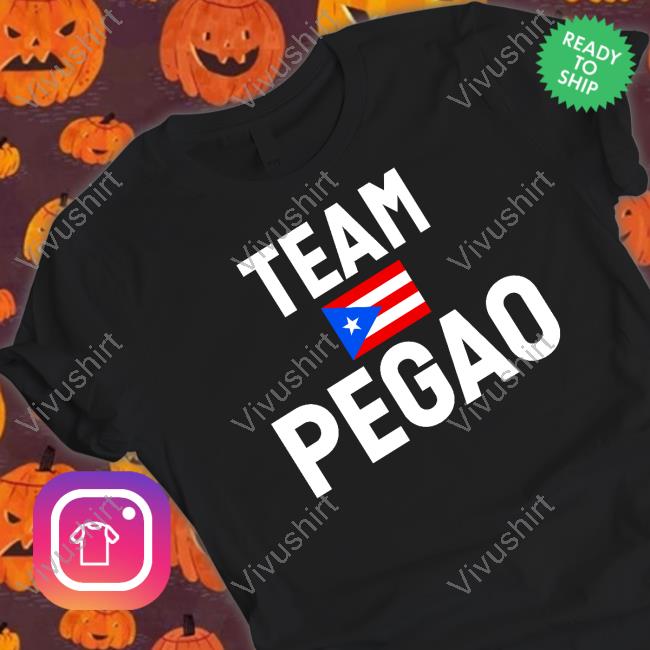 Team Pegao shirt, hoodie, tank top, sweater and long sleeve t-shirt