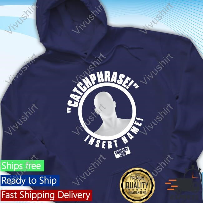 Catchphrase Insert Name Tee