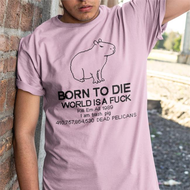 Born To Die Capybara Shirt White Tofupixel