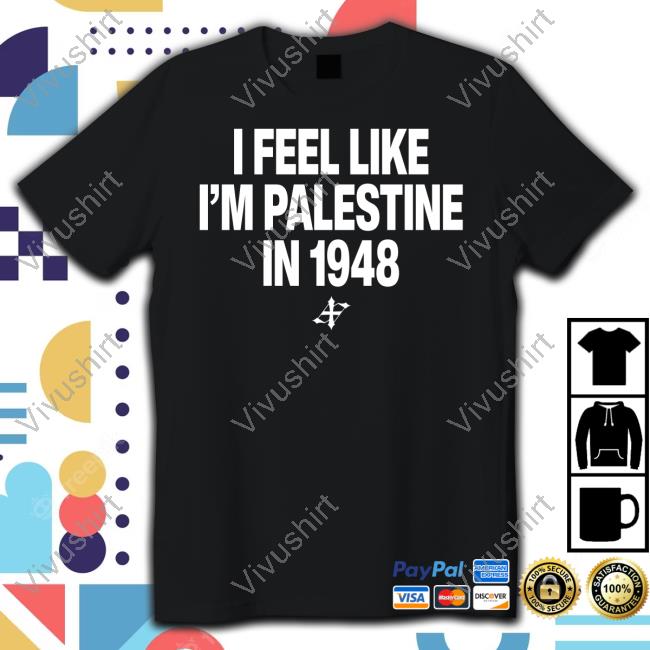 Elouan Pclm Vendredic I Feel Like I'm Palestine In 1948 Hoodie