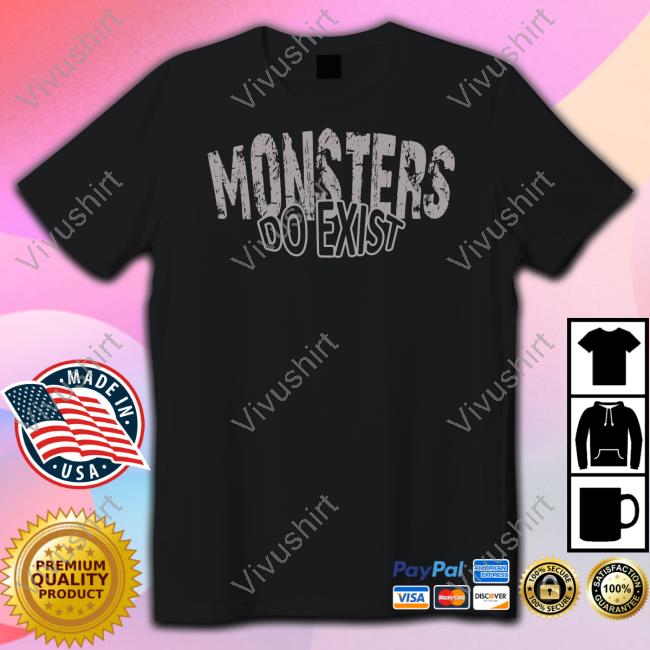 Iron Gods Shop Monsters Do Exist Sweatshirt