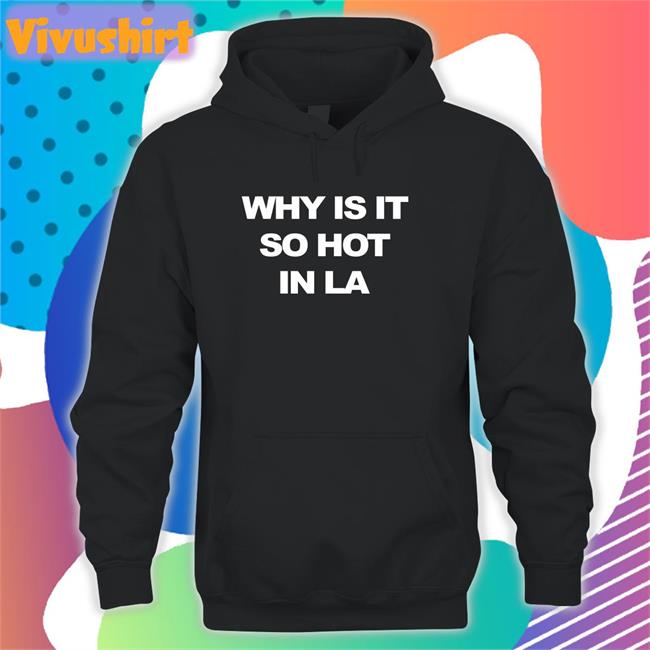 Muna Merch Why Is It So Hot In La Shirt