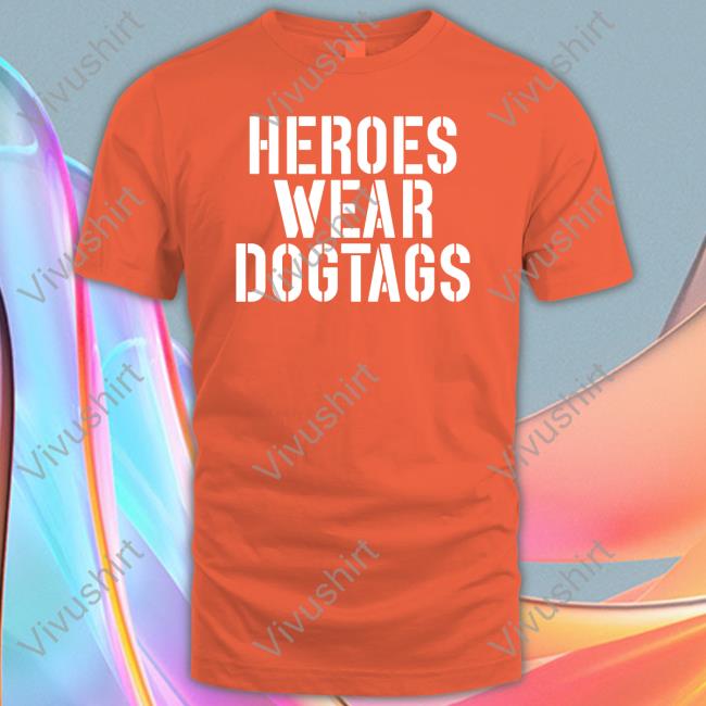 Heroes Wear Dog Tags Tee Shirt Lara Logan