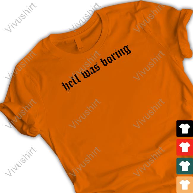 Hell Was Boring Sweatshirt