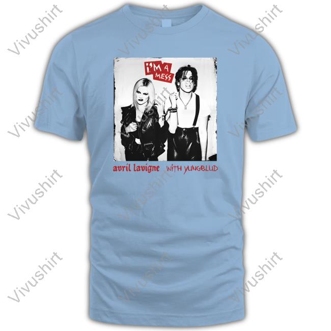 I'm A Mess Avril Lavigne T Shirt I'm A Mess Avril Lavigne Hoodie