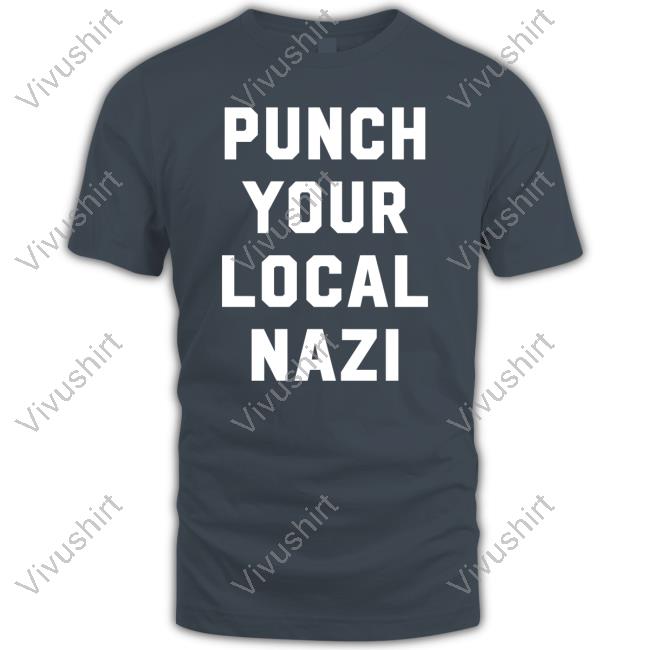 Punch Your Local Nazi Tee Shirt Ian Miles Cheong