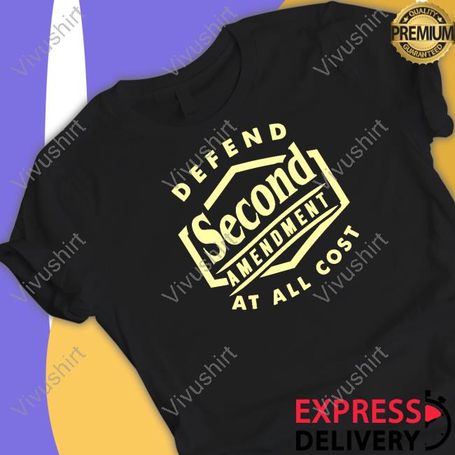 Defend Second Amendment At All Cost Shirt