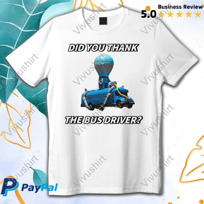 Official Did You Thank The Bus Driver Cringey Tee Shirt
