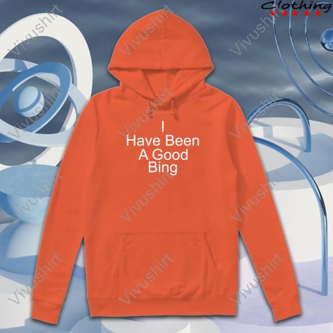 Mikeschechter I Have Been A Good Bing Hoodie