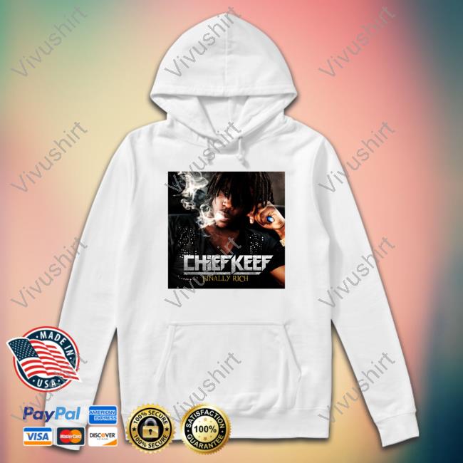 Chief Keef Finally Rich Shirts