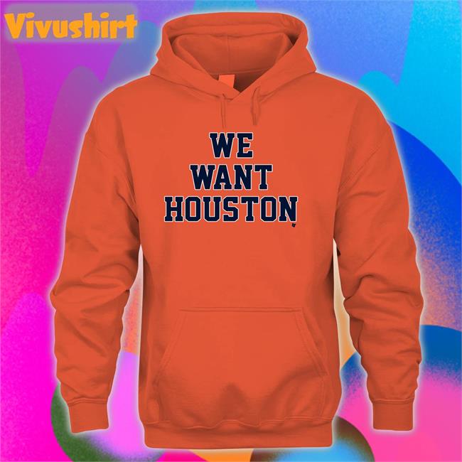 Breakingt Merch We Want Houston New Shirt