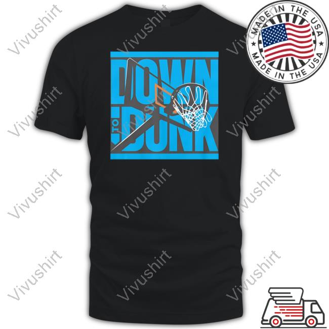 Official Down To Dunk Tee Shirt