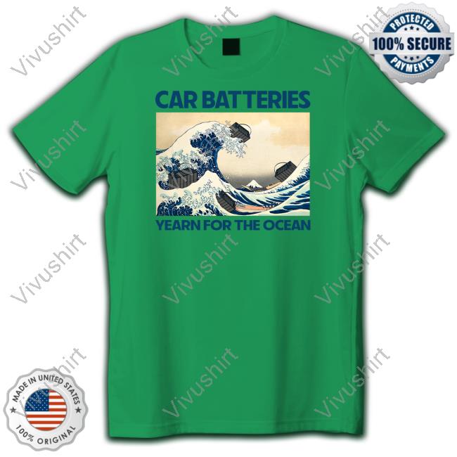 Shitheadsteve Car Batteries Yearn For The Ocean Sweatshirt