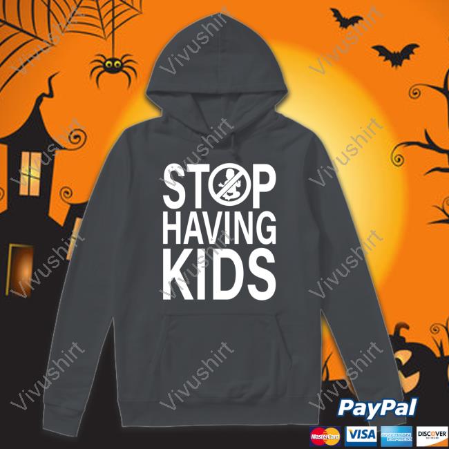 End Wokeness Stop Having Kids Official Shirt
