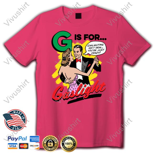 Goodshirts Store G Is For Gaslight Long Sleeve T Shirt