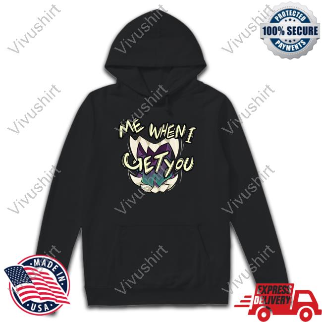 Greekceltic Me When I Get You Shirt