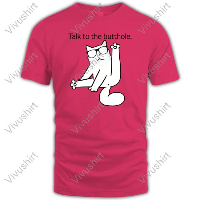 Talk To The Butthole Tee Shirt