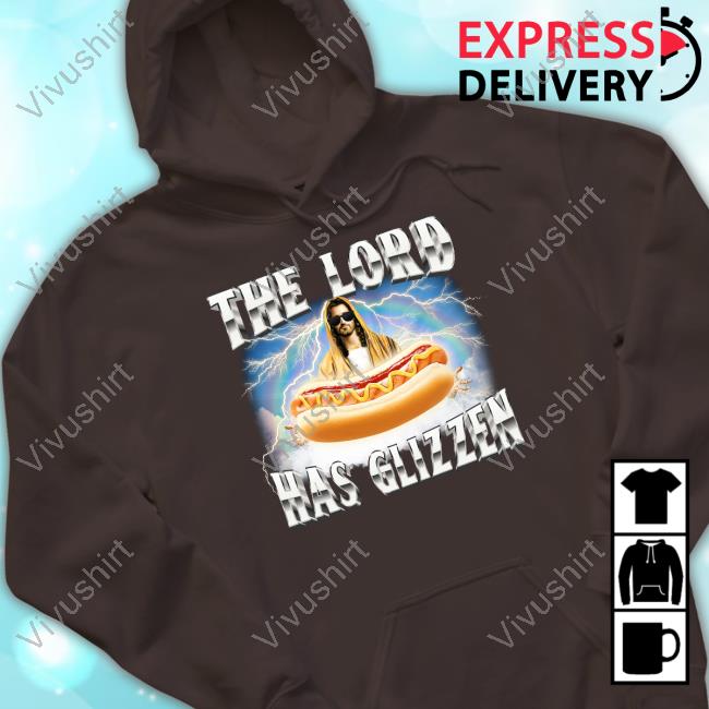 Got Funny The Lord Has Glizzen Shirt