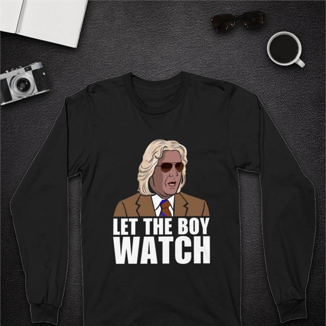 Let The Boy Watch Sweatshirt
