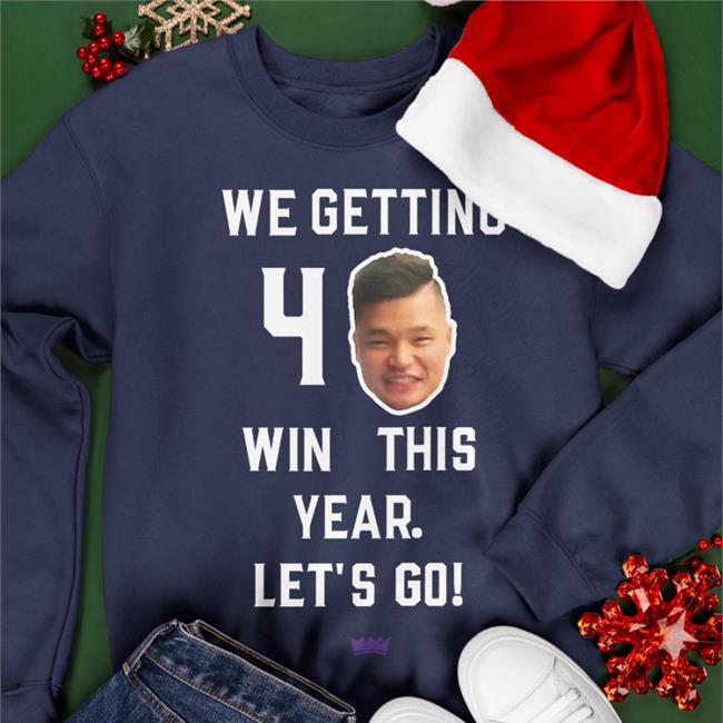 We Getting 40 Wins This Year Let's Go Funny T Shirt