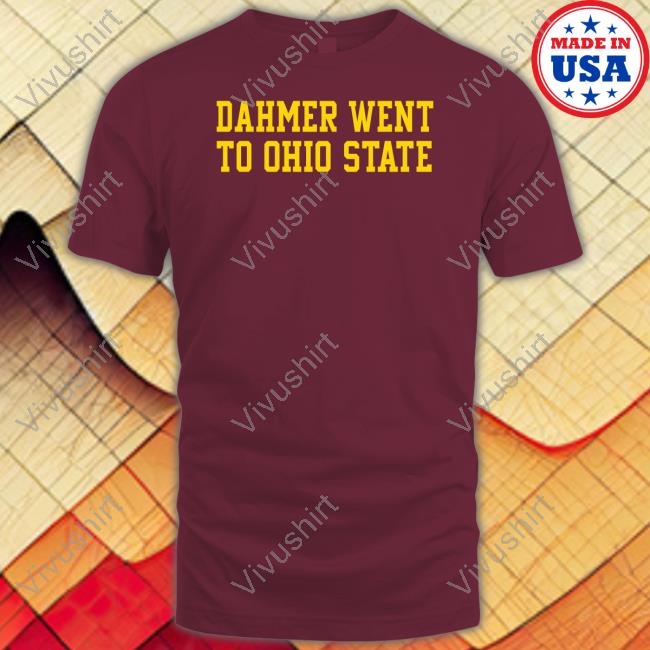 Barstoolsports Dahmer Went To Ohio State Unisex T Shirt Mcnei Barstoolsports Dahmer Went To Ohio State Long Sleeve T Shirt
