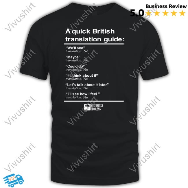Verybritishproblemstshirts A Quick British Translation Guide Shirts