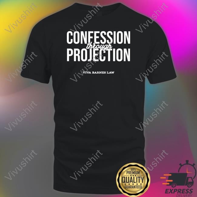 Confession Through Projection T Shirts