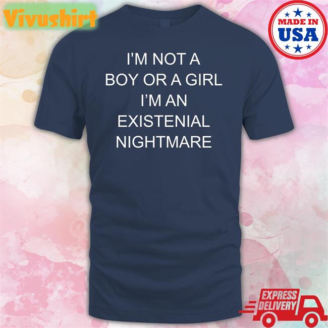 Shirtsthtgohard I'm Not A Boy Or A Girl I'm An Existential Nightmare Hoodied Sweatshirt