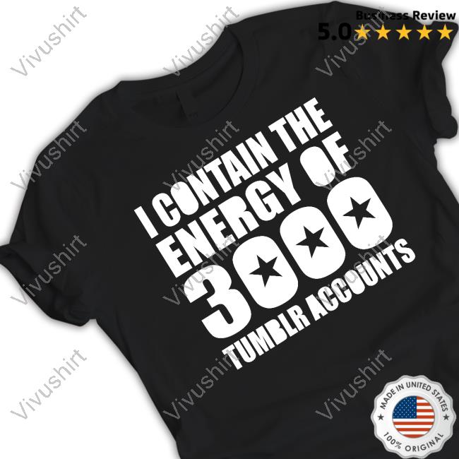 Omighty I Contain The Energy Of 3000 Tumblr Accounts Sweatshirt