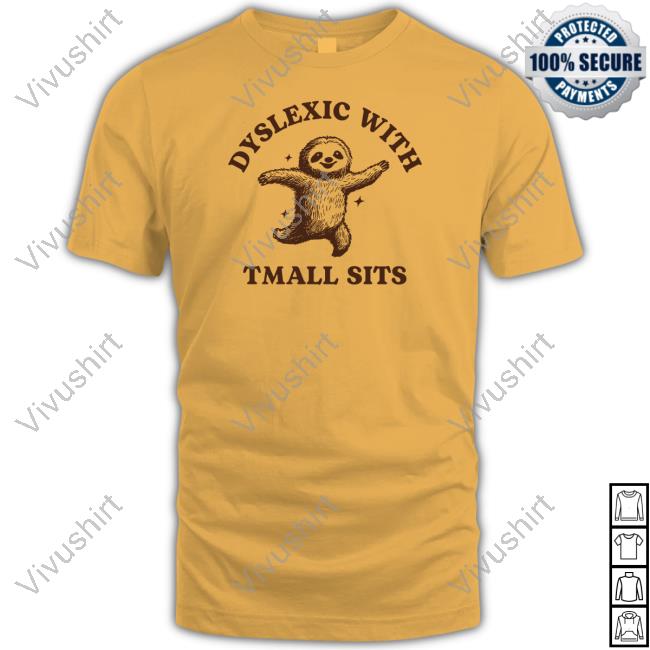 Dyslexic With Tmall Sits Sloth Sweatshirt