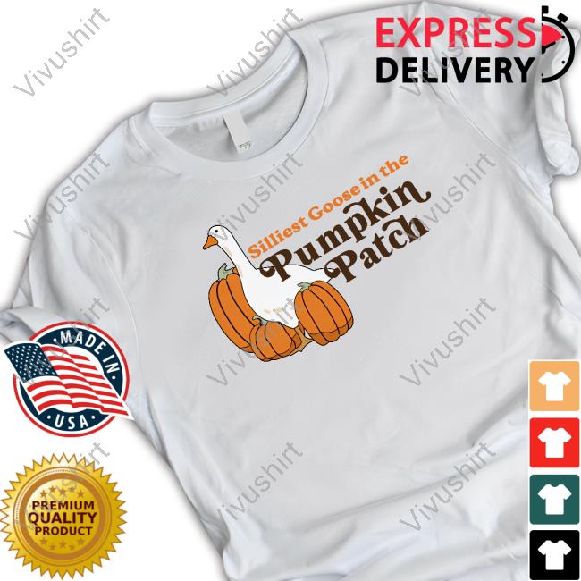 Middleclassfancy Silliest Goose At The Pumpkin Patch New Shirt