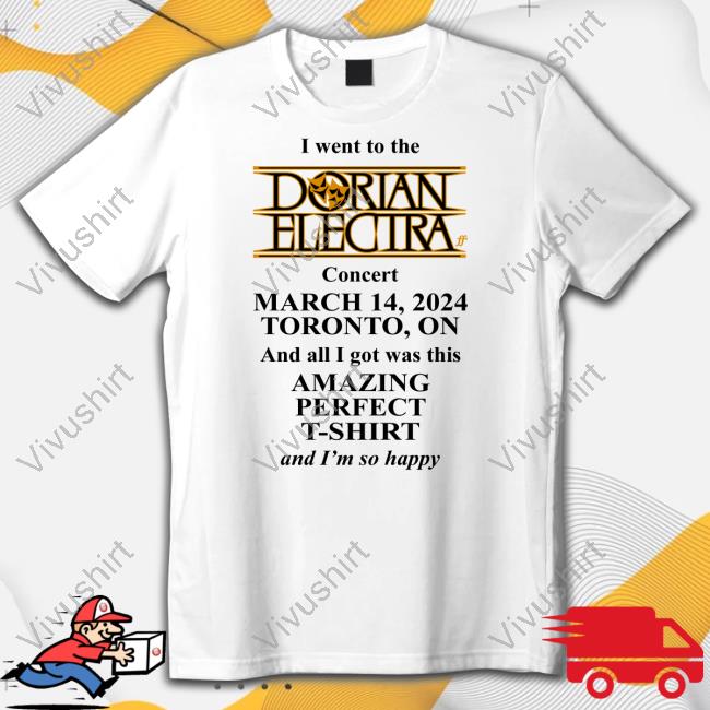 I Went To The Dorian Electra Concert March 14 2024 Toronto Amazing Perfect Shirt