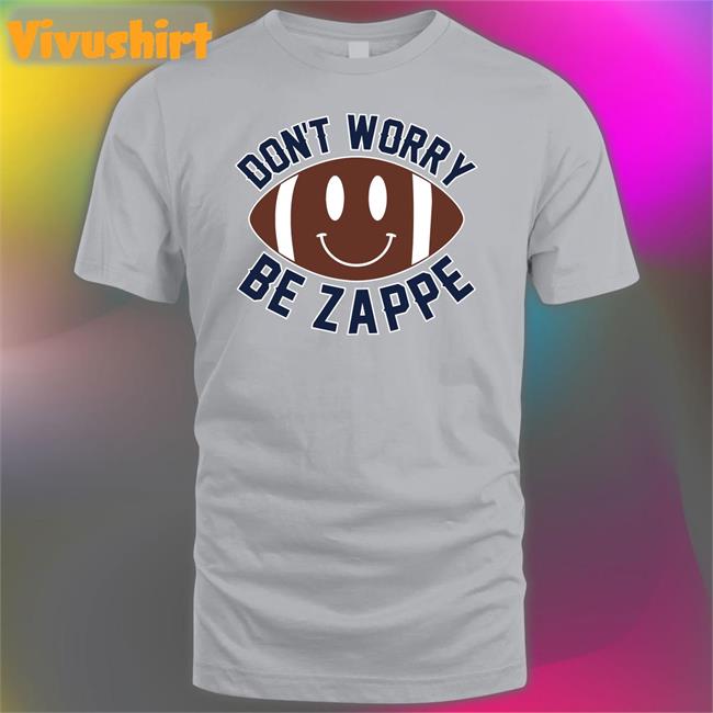 Don't Worry Be Zappe Hoodie