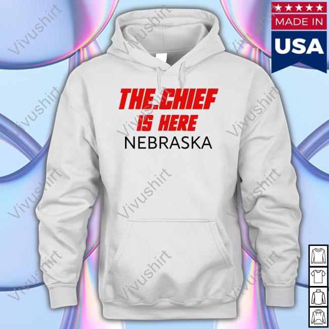 Thechiefborders Store The Chief Is Here Nebraska T Shirt