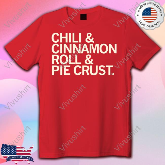 Chili And Cinnamon Rolls And Pie Crust Long Sleeved T-Shirt