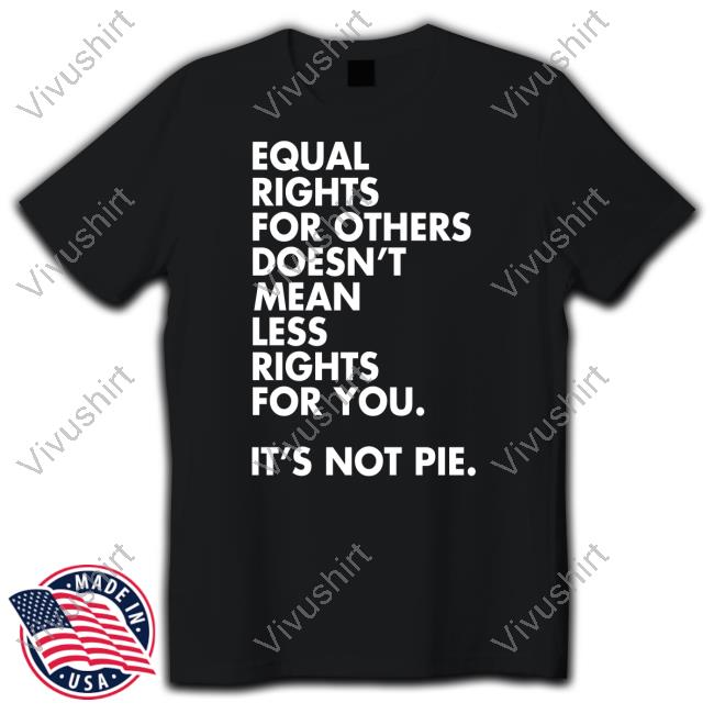 Wearthepeace Shop Equal Rights For Others Doesn't Mean Less Rights For You Tee Shirt Stephschor