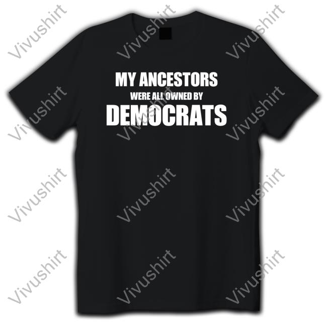 Uncle Hotep My Ancestors Were All Owned By Democrats Sweatshirt