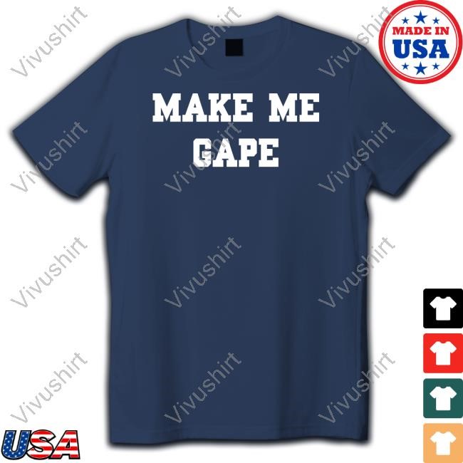 Fabian Make Me Gape Shirts